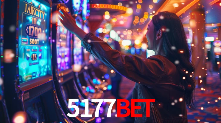 5177bet: Jogos de Caça-Níqueis-Altas Recompensas, Roleta-Velocidade, Blackjack-Desafios Máximos